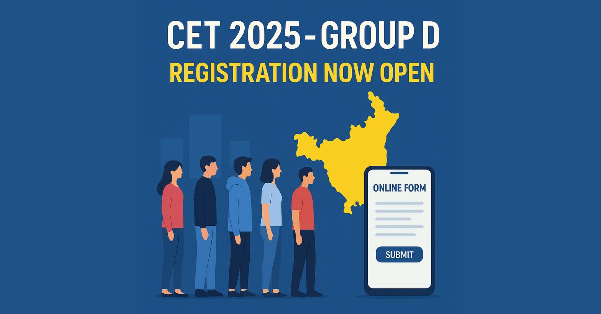 CET 2025 Group D: पंजीकरण प्रक्रिया शुरू – जानिए उम्मीदवारों को क्या करना चाहिए!